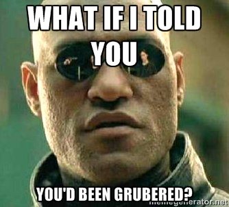 You've been Grubered